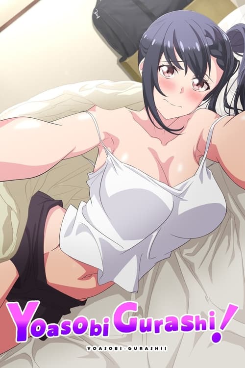 [18+] Yoasobi Gurashi! (2024) Season 1 Uncensored {Japanese with Esub} Web-DL HEVC 720p [Complete EP!]